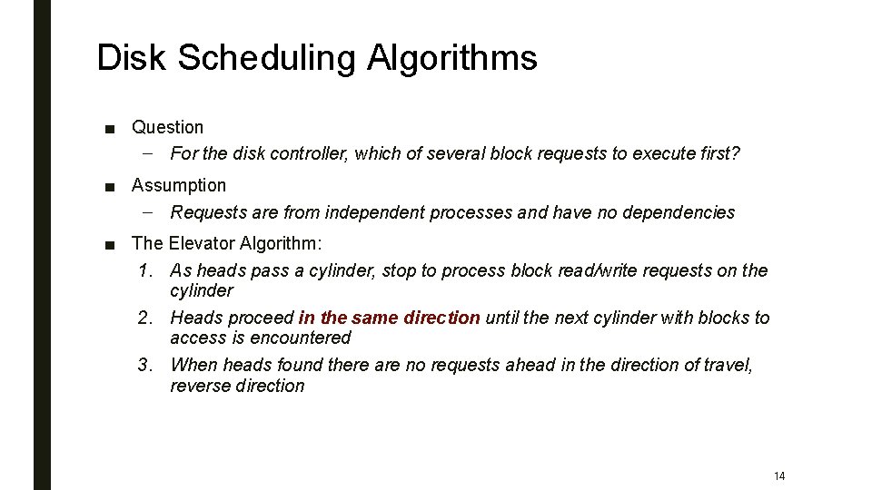 Disk Scheduling Algorithms ■ Question – For the disk controller, which of several block