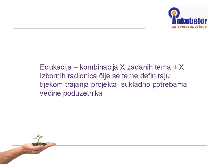 Edukacija – kombinacija X zadanih tema + X izbornih radionica čije se teme definiraju