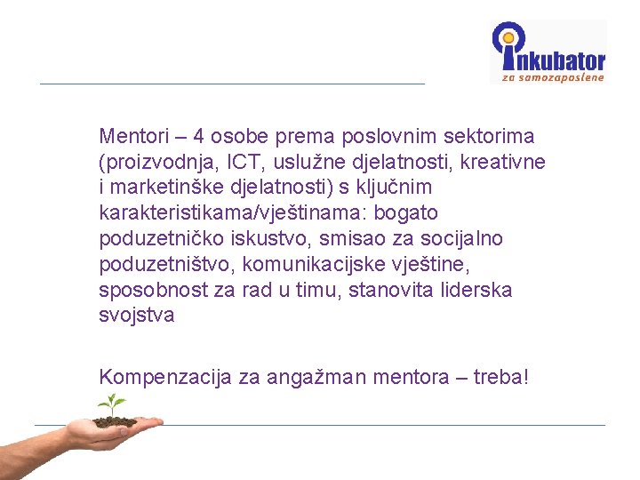 Mentori – 4 osobe prema poslovnim sektorima (proizvodnja, ICT, uslužne djelatnosti, kreativne i marketinške