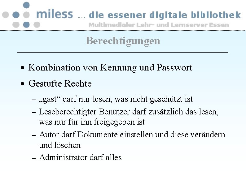 Berechtigungen · Kombination von Kennung und Passwort · Gestufte Rechte – – „gast“ darf