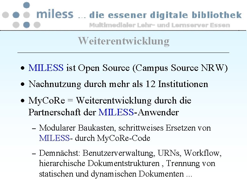 Weiterentwicklung · MILESS ist Open Source (Campus Source NRW) · Nachnutzung durch mehr als
