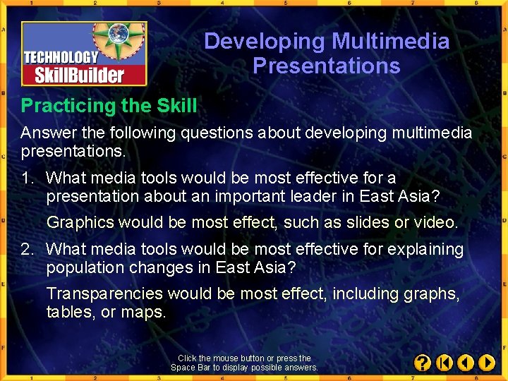 Developing Multimedia Presentations Practicing the Skill Answer the following questions about developing multimedia presentations.