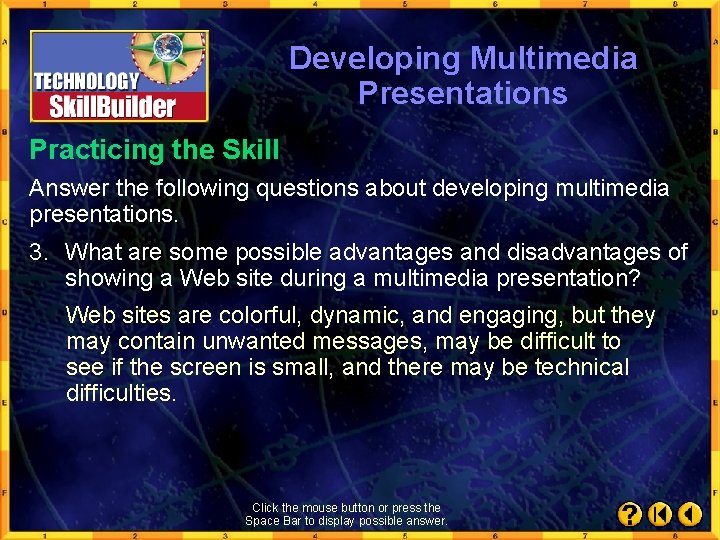 Developing Multimedia Presentations Practicing the Skill Answer the following questions about developing multimedia presentations.