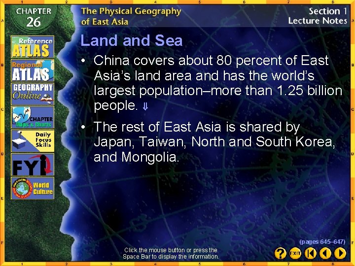 Land Sea • China covers about 80 percent of East Asia’s land area and