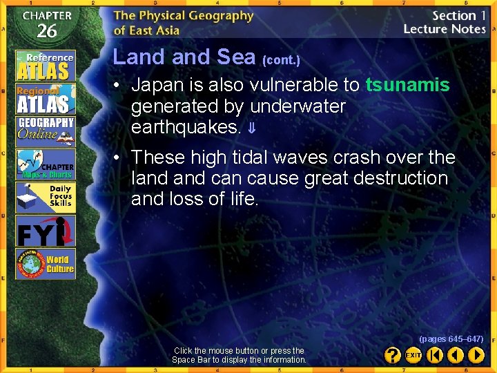 Land Sea (cont. ) • Japan is also vulnerable to tsunamis generated by underwater
