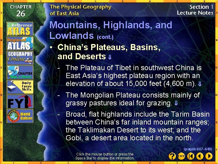 Mountains, Highlands, and Lowlands (cont. ) • China’s Plateaus, Basins, and Deserts - The