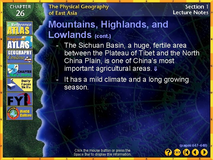 Mountains, Highlands, and Lowlands (cont. ) - The Sichuan Basin, a huge, fertile area