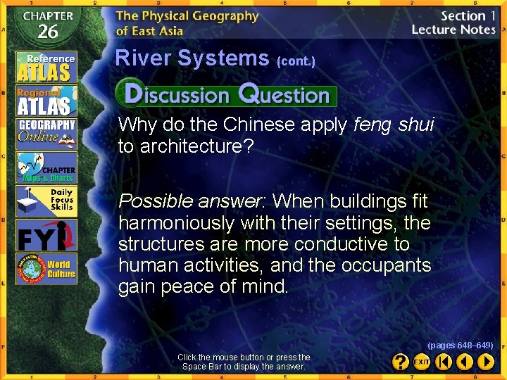 River Systems (cont. ) Why do the Chinese apply feng shui to architecture? Possible