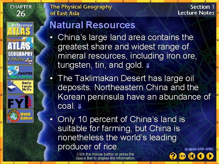Natural Resources • China’s large land area contains the greatest share and widest range