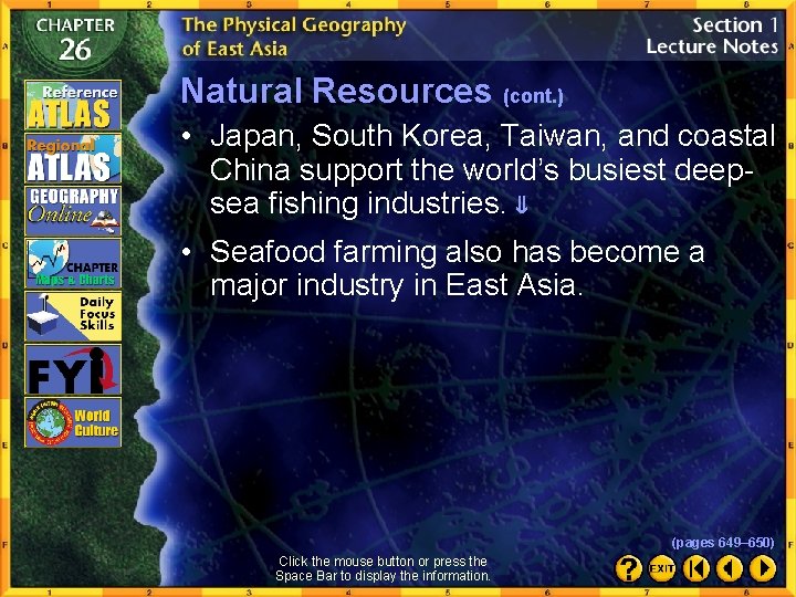 Natural Resources (cont. ) • Japan, South Korea, Taiwan, and coastal China support the