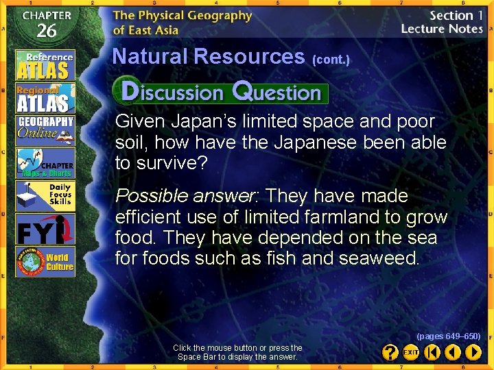 Natural Resources (cont. ) Given Japan’s limited space and poor soil, how have the