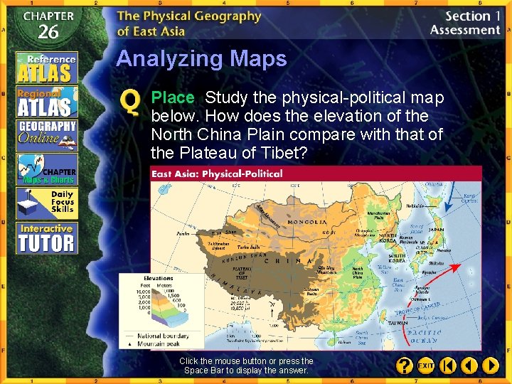 Analyzing Maps Place Study the physical-political map below. How does the elevation of the
