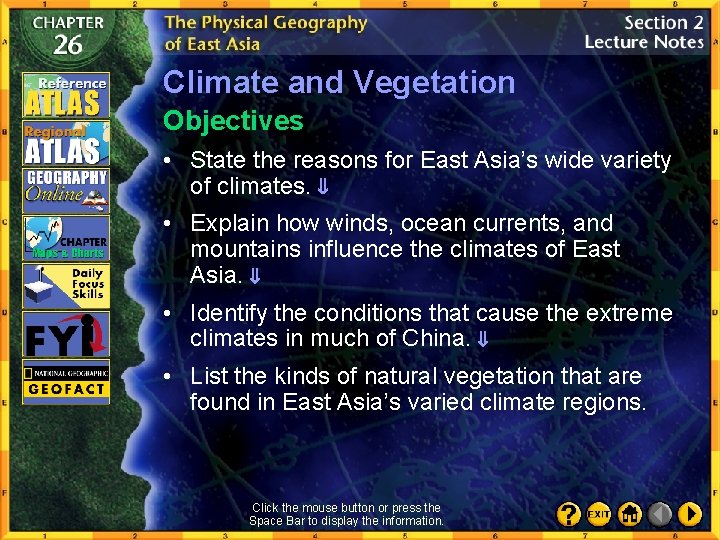 Climate and Vegetation Objectives • State the reasons for East Asia’s wide variety of