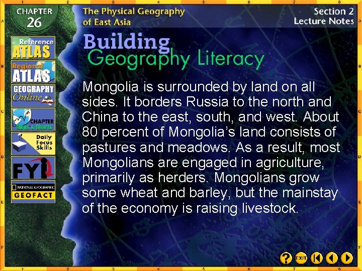 Mongolia is surrounded by land on all sides. It borders Russia to the north