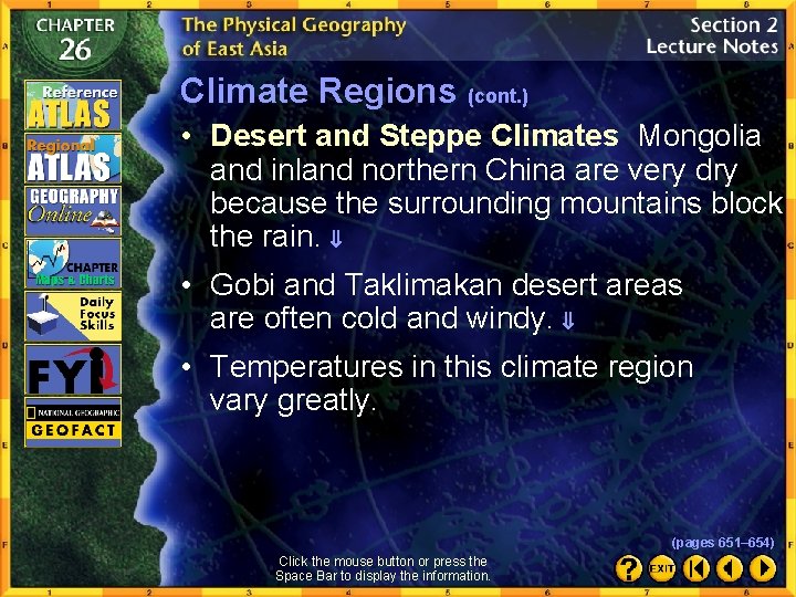 Climate Regions (cont. ) • Desert and Steppe Climates Mongolia and inland northern China