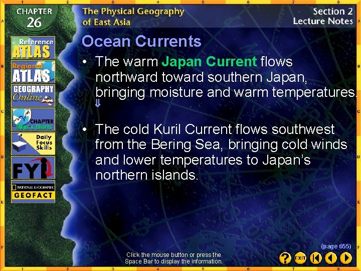 Ocean Currents • The warm Japan Current flows northward toward southern Japan, bringing moisture