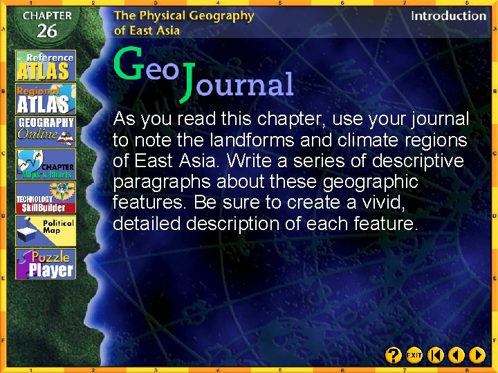 As you read this chapter, use your journal to note the landforms and climate