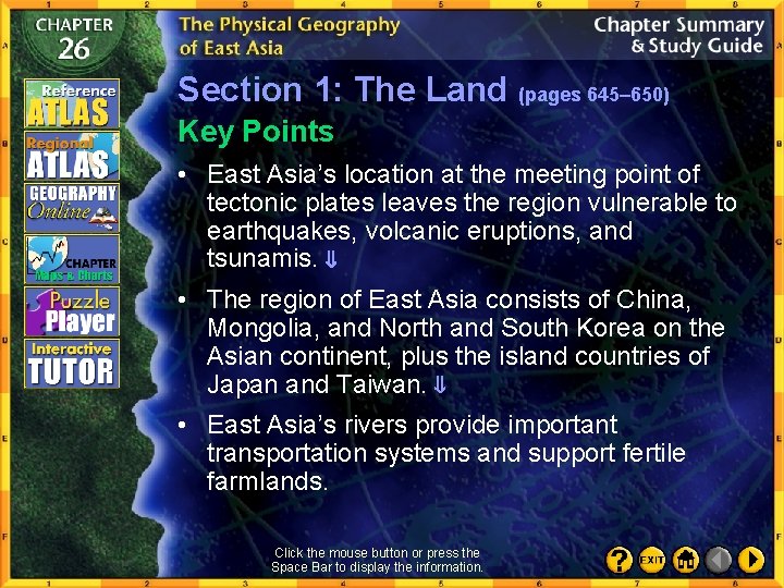 Section 1: The Land (pages 645– 650) Key Points • East Asia’s location at