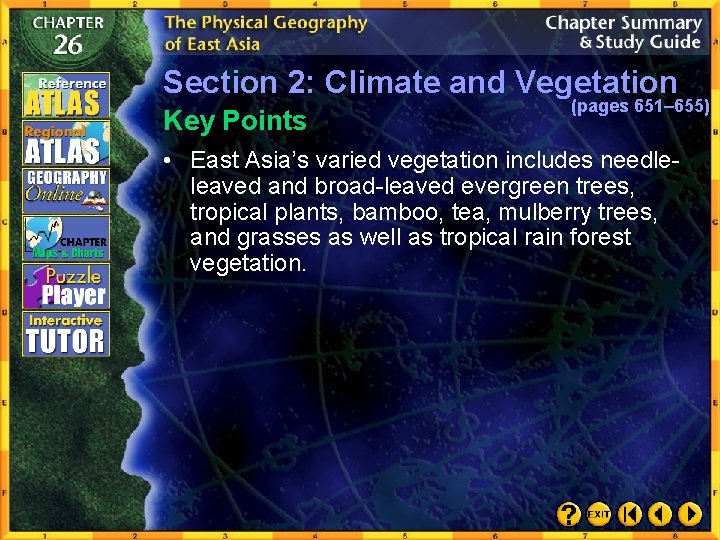 Section 2: Climate and Vegetation Key Points (pages 651– 655) • East Asia’s varied