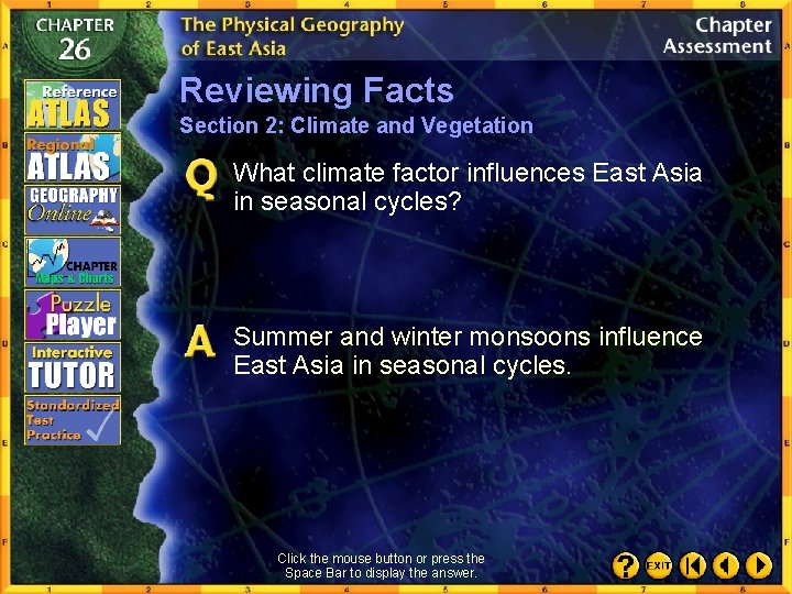 Reviewing Facts Section 2: Climate and Vegetation What climate factor influences East Asia in