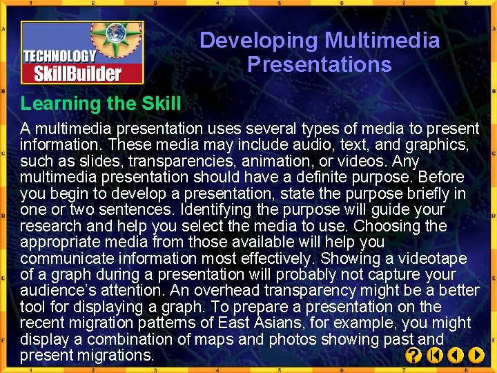 Developing Multimedia Presentations Learning the Skill A multimedia presentation uses several types of media