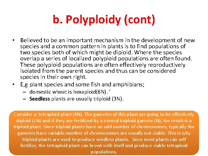 b. Polyploidy (cont) • Believed to be an important mechanism in the development of