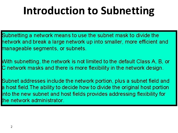 Introduction to Subnetting a network means to use the subnet mask to divide the