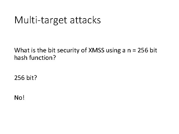 Multi-target attacks What is the bit security of XMSS using a n = 256
