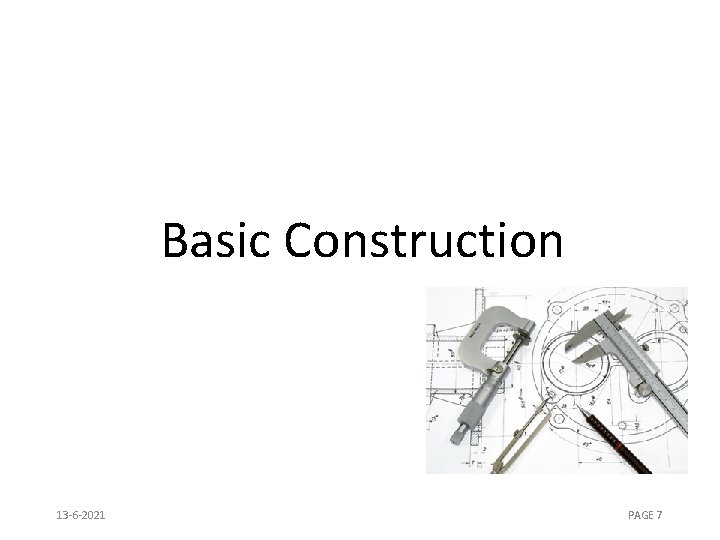 Basic Construction 13 -6 -2021 PAGE 7 