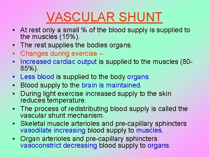 VASCULAR SHUNT • At rest only a small % of the blood supply is