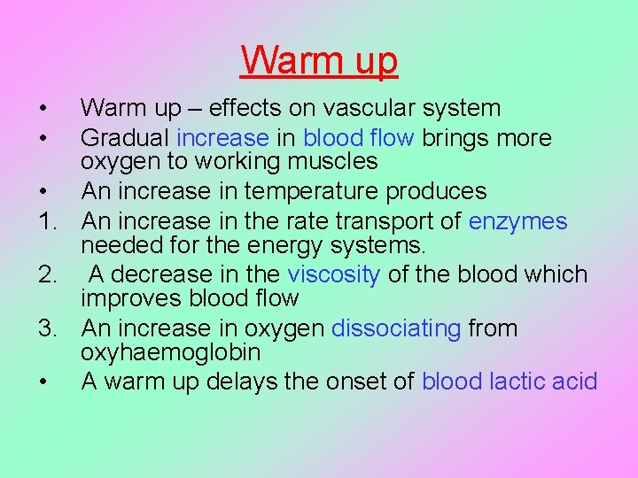 Warm up • • Warm up – effects on vascular system Gradual increase in