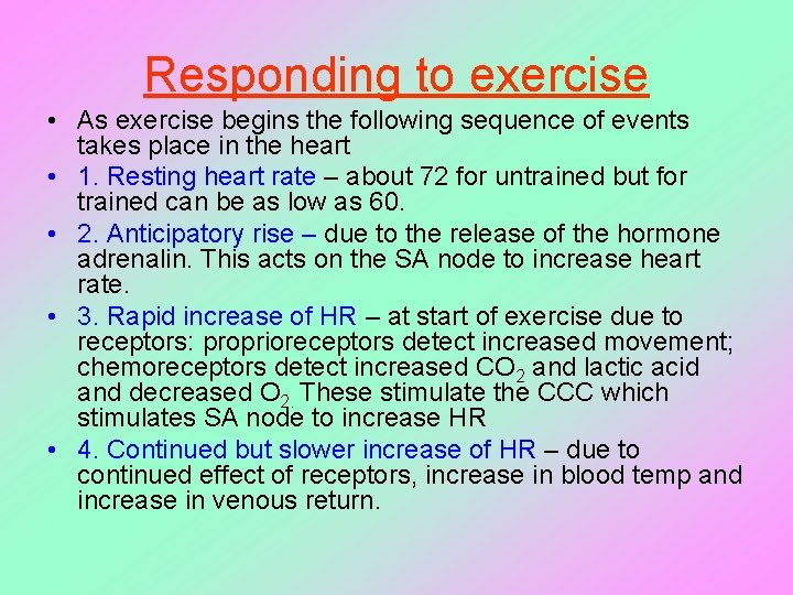 Responding to exercise • As exercise begins the following sequence of events takes place