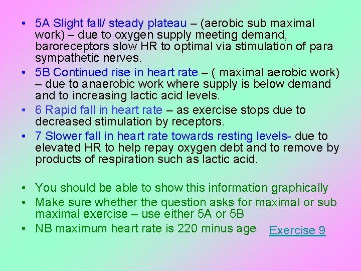  • 5 A Slight fall/ steady plateau – (aerobic sub maximal work) –