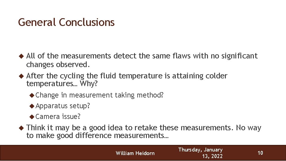 General Conclusions All of the measurements detect the same flaws with no significant changes