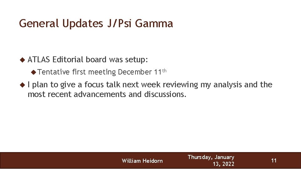 General Updates J/Psi Gamma ATLAS Editorial board was setup: Tentative first meeting December 11