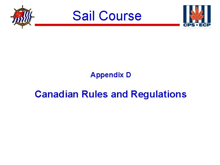 ® Sail Course Appendix D Canadian Rules and Regulations 