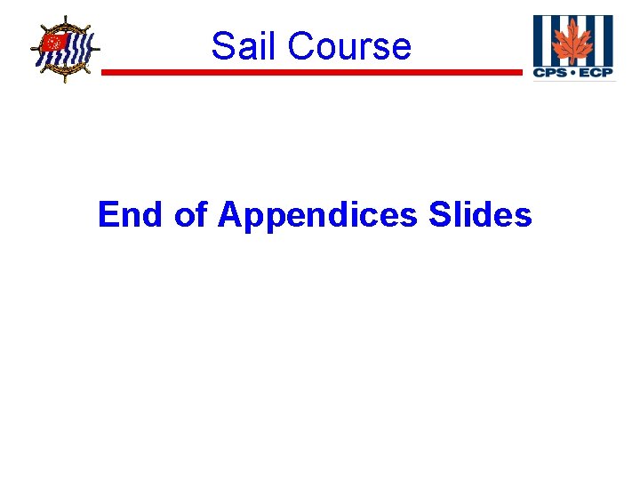 ® Sail Course End of Appendices Slides 