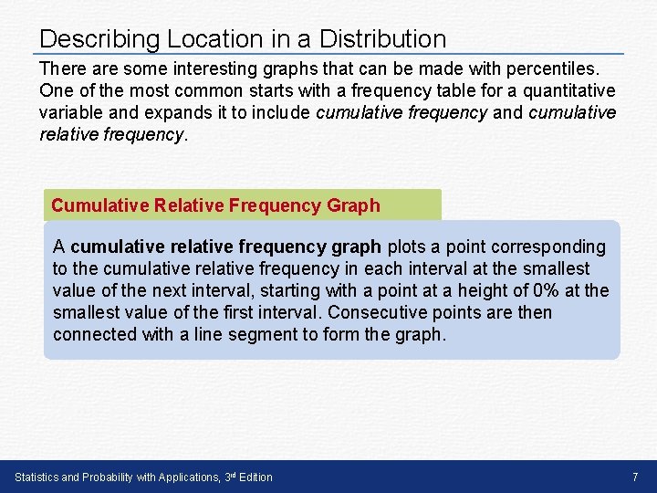 Describing Location in a Distribution There are some interesting graphs that can be made