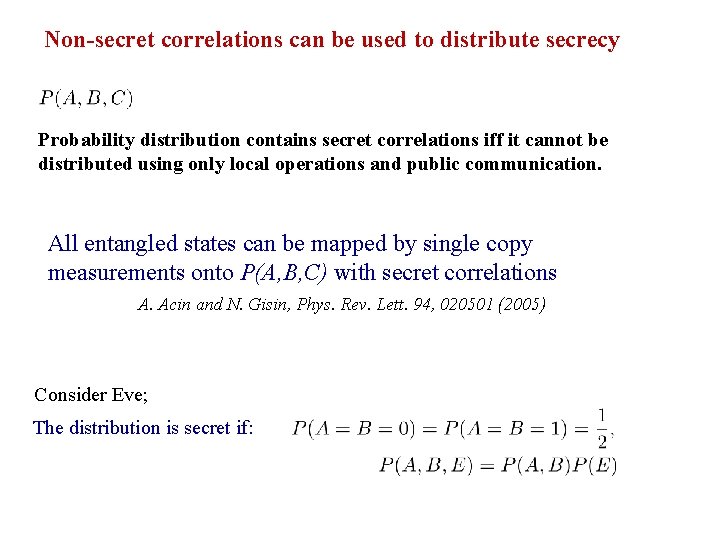 Non-secret correlations can be used to distribute secrecy Probability distribution contains secret correlations iff
