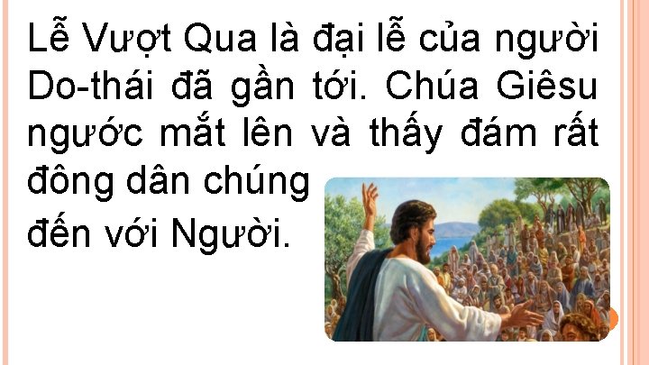 Lễ Vượt Qua là đại lễ của người Do-thái đã gần tới. Chúa Giêsu