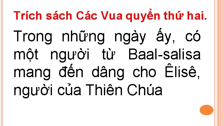 Trích sách Các Vua quyển thứ hai. Trong những ngày ấy, có một người