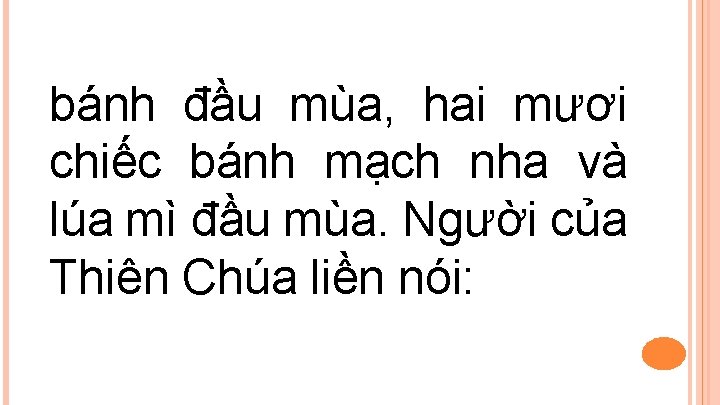 bánh đầu mùa, hai mươi chiếc bánh mạch nha và lúa mì đầu mùa.