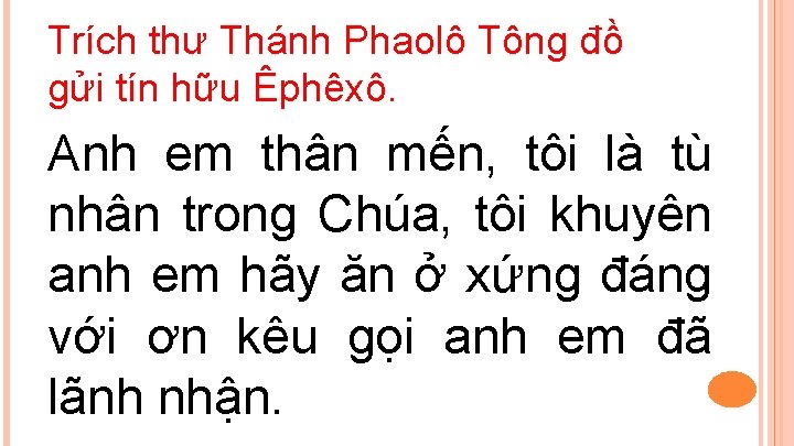 Trích thư Thánh Phaolô Tông đồ gửi tín hữu Êphêxô. Anh em thân mến,