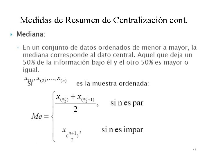 Medidas de Resumen de Centralización cont. 45 