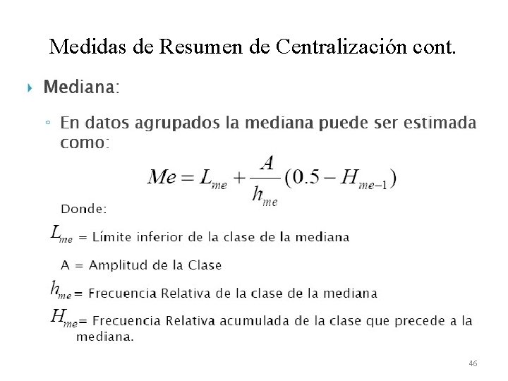 Medidas de Resumen de Centralización cont. 46 