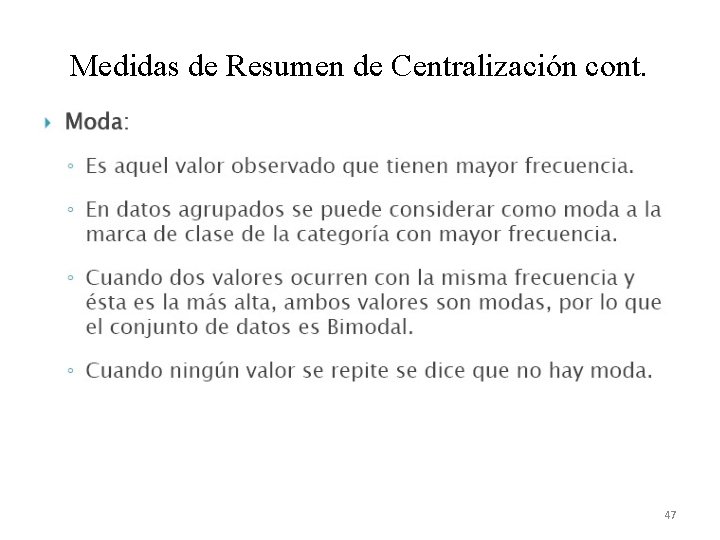 Medidas de Resumen de Centralización cont. 47 