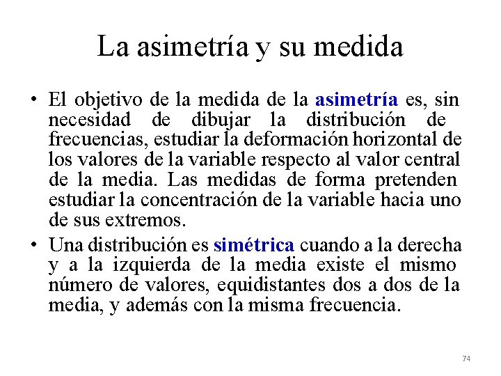 La asimetría y su medida • El objetivo de la medida de la asimetría