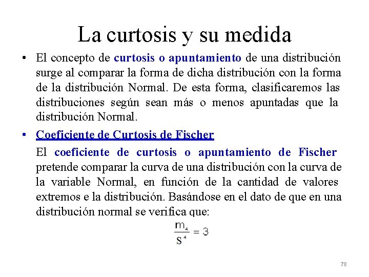 La curtosis y su medida • El concepto de curtosis o apuntamiento de una