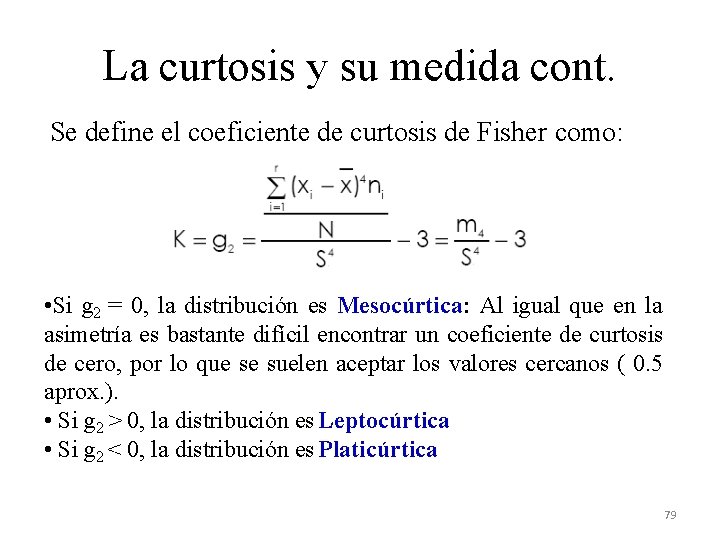 La curtosis y su medida cont. Se define el coeficiente de curtosis de Fisher