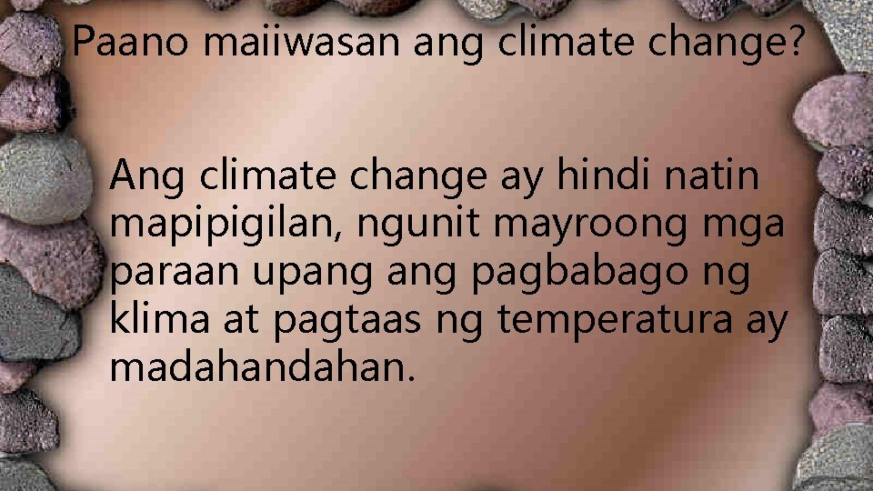 Paano maiiwasan ang climate change? Ang climate change ay hindi natin mapipigilan, ngunit mayroong Paano maiiwasan ang climate change? Ang climate change ay hindi natin mapipigilan, ngunit mayroong